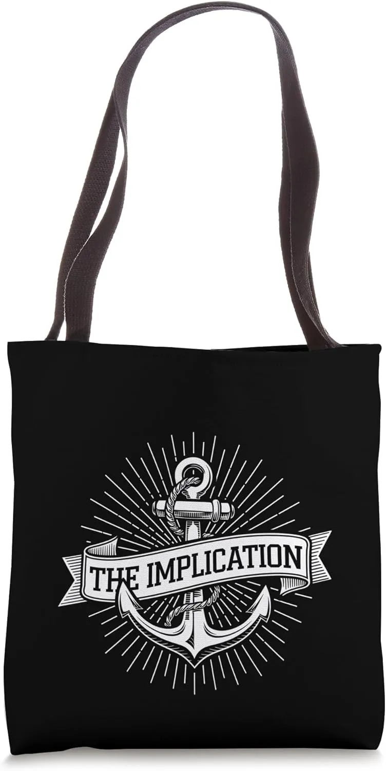 Anchor Maritime The Implication Nautical Sailing Gift Tote Bag