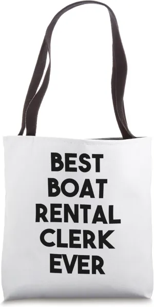 Best Boat Rental Clerk Ever Tote Bag
