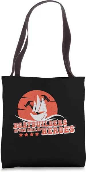 Boatbuilders Heroes Boating Boater Shipwright Boat Builder Tote Bag