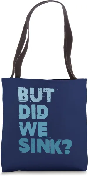 Boating But Did We Sink Flatboat Pontoon Captain for Men Tote Bag