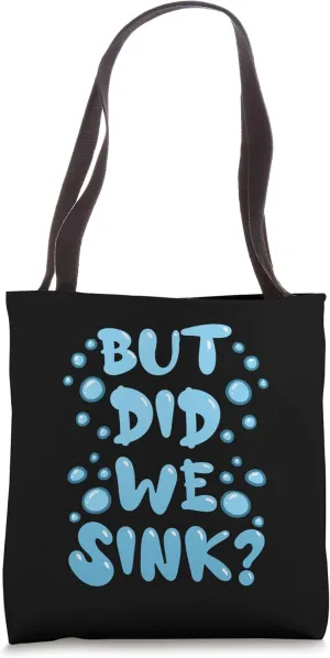 But Did We Sink Cruise Ship Sailing Boat Fun Cruising Humor Tote Bag