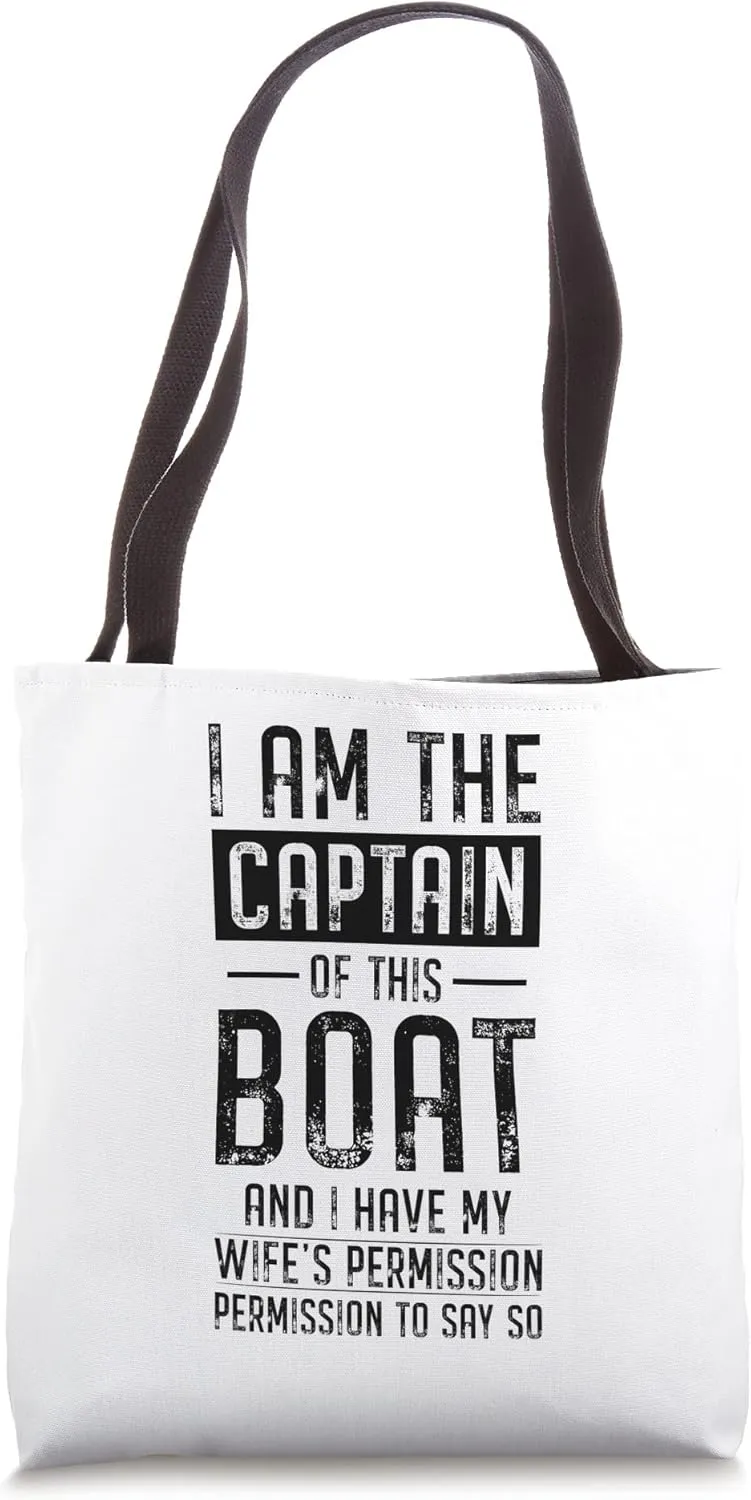 I am the captain of this boat wife's permission to say so Tote Bag