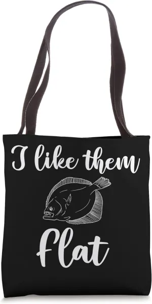 I like Them Flat Funny Flounder Fishing Angler Flatfish Tote Bag