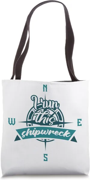 I Run This Shipwreck Tote Bag