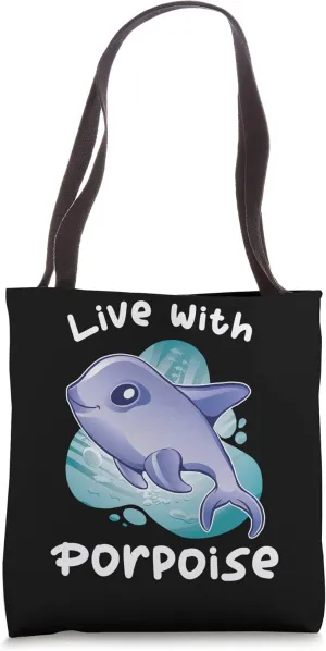 Live With Porpoise Ocean Sea Porpoise Tote Bag