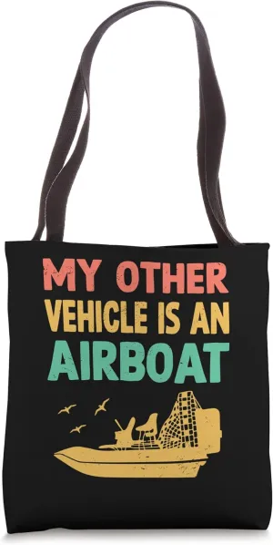 My Other Vehicle Is - Airboat Driving Instructor Boating Tote Bag
