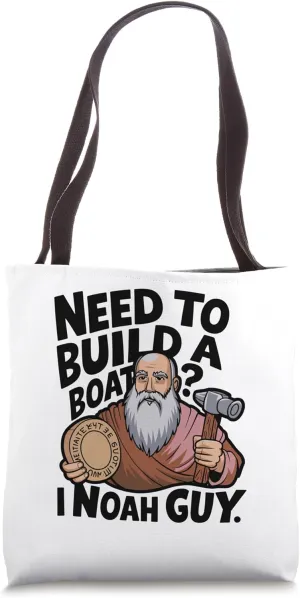 Need To Build A Boat I'm Noah Guy Religious Humor Pun Tote Bag