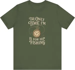 Only Time I'm Early Fishing Vintage Pocket Watch T-Shirt