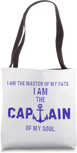 "I am the Master of my fate. I am the Captain of my soul" Tote Bag