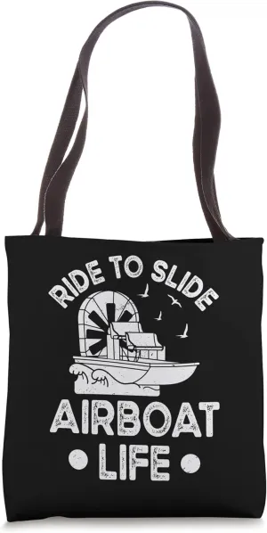 Ride To Slide - Airboat Rider Swamp Tourists Riding Tote Bag