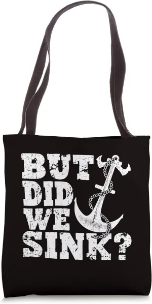 Sailing - But Did We Sink Tote Bag