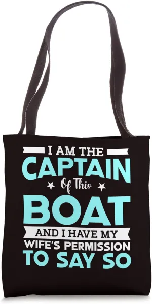 Sailing - Captain Of This Boat Wife’s Permission To Say So Tote Bag