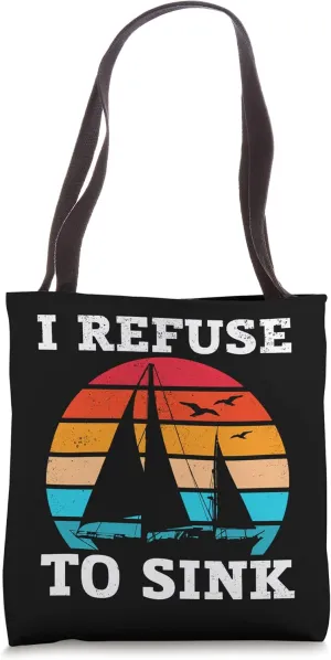 Sailing Sailboat Retro Vintage I Refuse To Sink Tote Bag