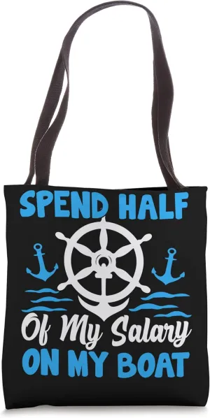 Spend Salary On My Boat Funny Cruise Sailor Boating Graphic Tote Bag
