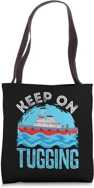Tug Boat Captain Keep On Tugging Tugboat Tote Bag